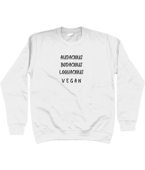 Audacious Vegan: Unisex Vegan Ethical Sweatshirt